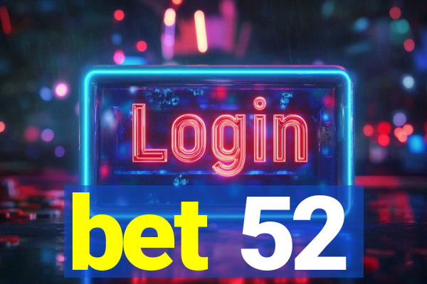 bet 52